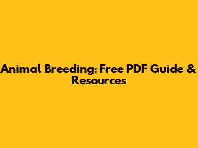 Animal Breeding: Free PDF Guide & Resources