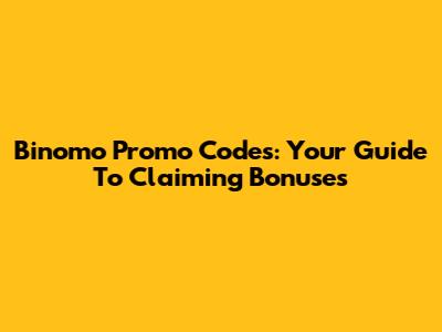Binomo Promo Codes: Your Guide To Claiming Bonuses