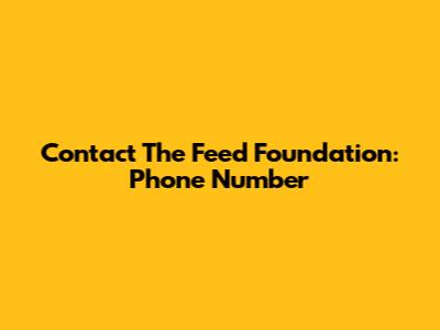 Contact The Feed Foundation: Phone Number