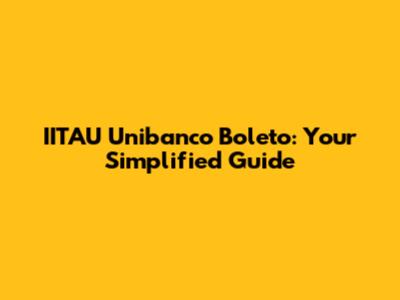 IITAU Unibanco Boleto: Your Simplified Guide