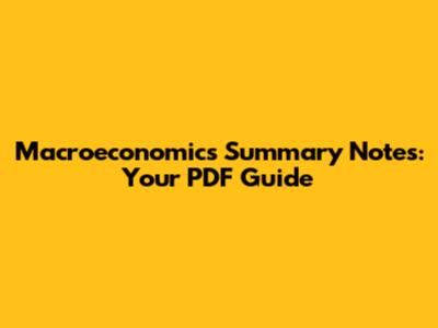 Macroeconomics Summary Notes: Your PDF Guide