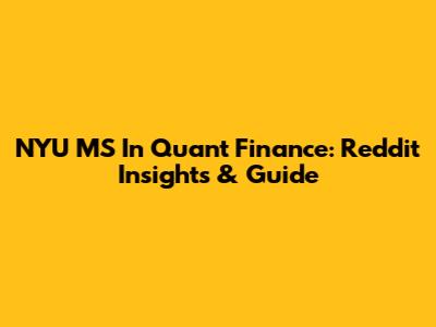 NYU MS In Quant Finance: Reddit Insights & Guide