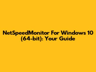 NetSpeedMonitor For Windows 10 (64-bit): Your Guide